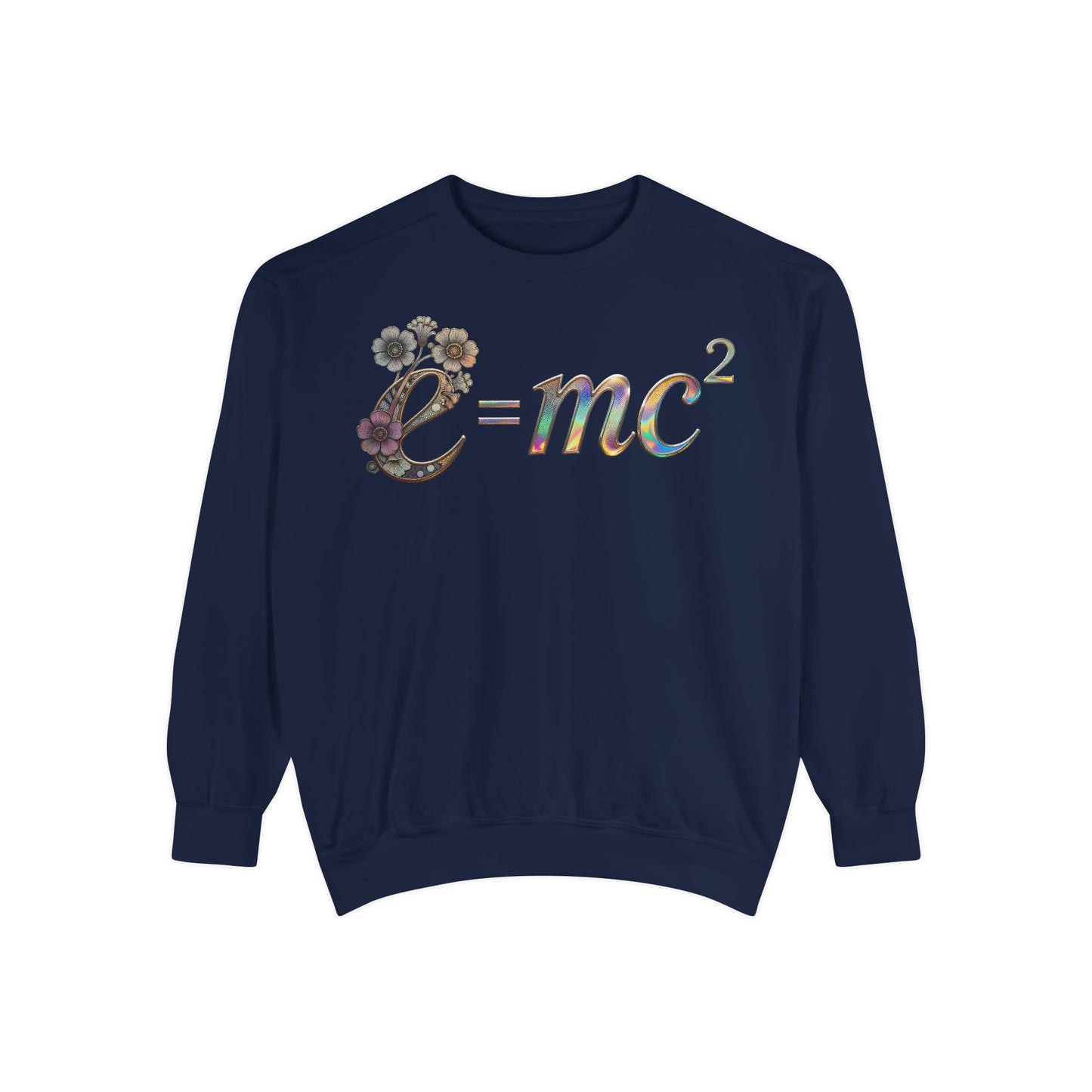 Einstein's Equation e=mc2 — Unisex Garment-Dyed Sweatshirt (US)